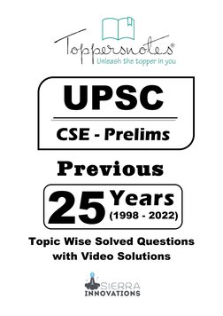 25 
 
UPSC  
CSE - Prelims 
 
 
 
Previous 
       
 
 
 
Topic Wise Solved Questions 
with Video Solutions 
 
Years 
(1998 -