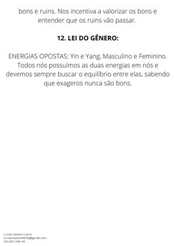 bons e ruins. Nos incentiva a valorizar os bons e
entender que os ruins vão passar. 

12. LEI DO GÊNERO:
 
ENERGIAS OPOSTAS: