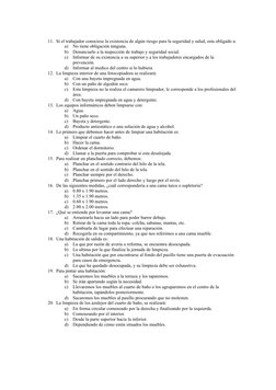 11. Si el trabajador conociese la existencia de algún riesgo para la seguridad y salud, esta obligado a:
a)
No tiene obligaci