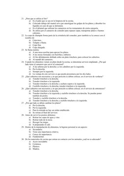 21. ¿Para que se utiliza el lito?
a)
Es el paño que se usa en la limpieza de la cocina.
b)
Colocado debajo del mantel sirve p