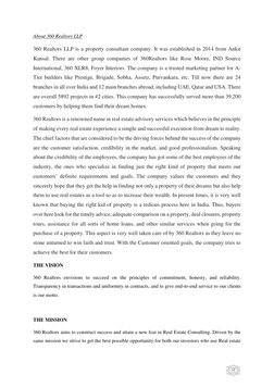 10 
About 360 Realtors LLP 
360 Realtors LLP is a property consultant company. It was established in 2014 from Ankit 
Kansa