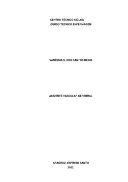 CENTRO TÉCNICO CICLOS 
CURSO TÉCNICO ENFERMAGEM 
 
 
 
 
 
 
 
VANÉSSIA S. DOS SANTOS RÉGIS 
 
 
 
 
 
 
 
ACIDENTE VASCULAR