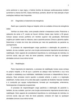 7 
 
como pertencer a raça negra, e história familiar de doenças cardiovasculares também 
aumentam a chance de AVC. Esses ind