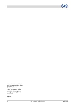 2 
 SIG Combibloc Global Training 
25/07/2018 
 
 
 
 
 
 
 
SIG Combibloc Systems GmbH 
Rurstrasse 58  
D-52441 Linnich