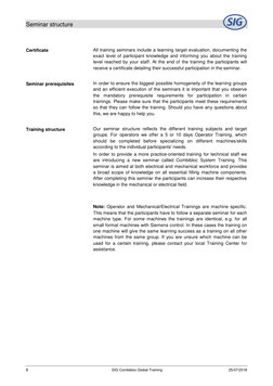 Seminar structure 
 
8 
 SIG Combibloc Global Training 
25/07/2018 
  
 
Certificate 
 
All training seminars include a learn
