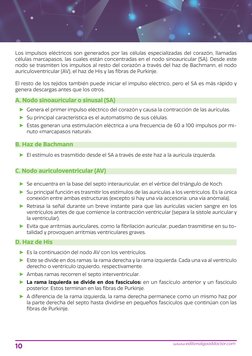 10
www.editorialgooddoctor.com
Los impulsos eléctricos son generados por las células especializadas del corazón, llamadas 
cé