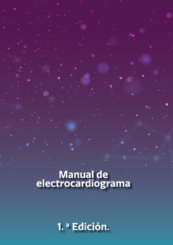 Manual de
electrocardiograma
1. a  Edición. 
