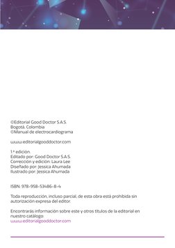 ©Editorial Good Doctor S.A.S.
Bogotá, Colombia
©Manual de electrocardiograma 
www.editorialgooddoctor.com
1.ª edición.
Editad