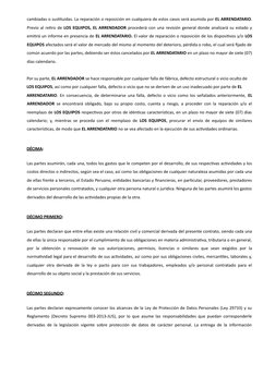 cambiadas o sustituidas. La reparación o reposición en cualquiera de estos casos será asumida por EL ARRENDATARIO.
Previo