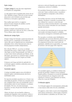 Egito Antigo
O Egito Antigo foi uma das mais importantes 
civilizações da Antiguidade.
A vida egípcia estava regulada pelas c