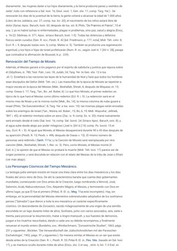 diariamente , las mujeres darán a luz hijos diariamente, y la tierra producirá panes y vestidos de
seda", todo con referencia