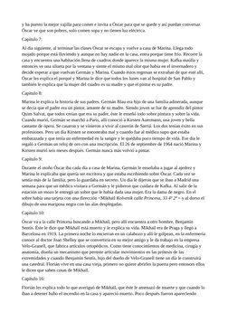 y ha puesto la mejor vajilla para comer e invita a Óscar para que se quede y así puedan conversar. 
Óscar ve que son pobres,