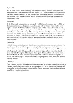 Capítulo 22: 
Eva les cuenta su vida, desde que nació y su madre murió, como la adoptaron unos comediantes, 
Sergei y Tatiana