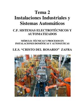 Tema 2 
Instalaciones Industriales y 
Sistemas Automáticos 
 
C.F. SISTEMAS ELECTROTÉCNICOS Y 
AUTOMATIZADOS  
 
MÓDULO: TÉCN