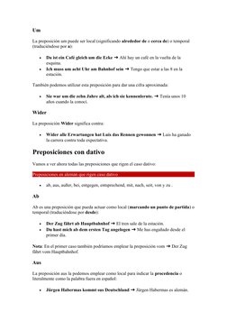 Um
La preposición um puede ser local (significando alrededor de o cerca de) o temporal 
(traduciéndose por a):

Da ist ein C