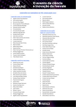 COMISSÕES DO SEMINÁRIO DE PÓS-GRADUAÇÃO 2023 
 
COMISSÃO GERAL DE ORGANIZAÇÃO 
• 
Agathe Juliane Erig Sebastiani  
• 
A