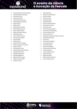 • 
Patricia Brandalise Scherer Bassani 
• 
Paula Rodrigues de Almeida 
• 
Paula Winter Lisot  
• 
Paulo Peroni Pellin