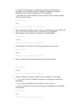 (  ) A partir do descobrimento, os colonizadores europeus, majoritariamente 
portugueses, trazem consigo sua cultura e influê