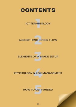 -3-
CONTENTS
1
3
2
4
5
ICT TERMINOLOGY 
ELEMENTS OF A TRADE SETUP
ALGORITHMIC ORDER FLOW
PSYCHOLOGY & RISK MANAGEMENT
HOW TO