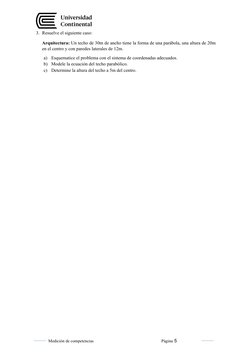 3. Resuelve el siguiente caso:
Arquitectura: Un techo de 30m de ancho tiene la forma de una parábola, una altura de 20m
en el