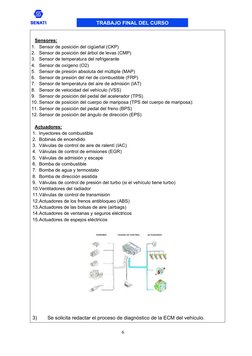 TRABAJO FINAL DEL CURSO
Sensores:
1.
Sensor de posición del cigüeñal (CKP)
2.
Sensor de posición del árbol de levas (CMP)
3.