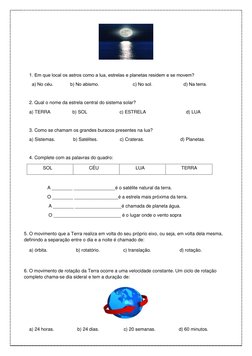1. Em que local os astros como a lua, estrelas e planetas residem e se movem? 
  a) No céu.             b) No abismo.