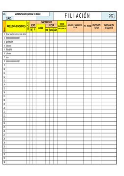 U.E.
santo bartolome (cambiar en datos)
F  I L  I  A C I Ó N
2021
CURSO :
Nro.
APELLIDOS Y NOMBRES
EDAD
SEXO
NACIMIENTO
CEL.