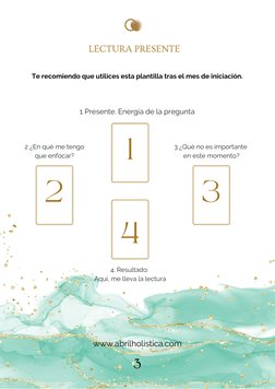 www.abrilholistica.com
1
LECTURA PRESENTE
1 Presente. Energía de la pregunta
2 ¿En qué me tengo
que enfocar?
3 ¿Qué no es imp