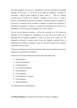 Esta tabla pitagórica, hoy tan útil y empleada por miles de estudiantes fue diseñada
alrededor de 500 años a. C. El invento d