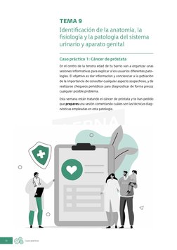 Casos prácticos
10
TEMA 9
Identificación de la anatomía, la 
fisiología y la patología del sistema 
urinario y aparato genita