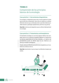 Casos prácticos
4
TEMA 3
Comprensión de los principios 
básicos de la oncología
Caso práctico 1: Herramientas diagnósticas 
E