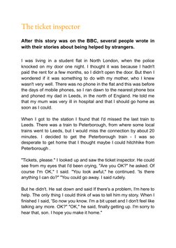 The ticket inspector
After this story was on the BBC, several people wrote in
with their stories about being helped by strang