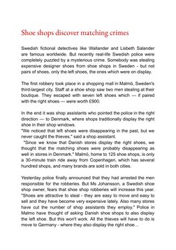 Shoe shops discover matching crimes
Swedish fictional detectives like Wallander and Lisbeth Salander
are famous worldwide. Bu