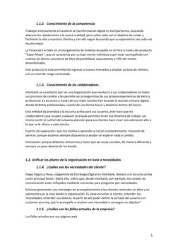 1.1.2. Conocimiento de la competencia
Trabajan intensamente en acelerar la transformación digital en Compartamos, buscando 
a