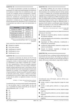 QUESTÃO 101	
Por razões de praticidade e precisão nas medidas de 
temperatura, foi criada uma escala baseada em fenômenos 
de