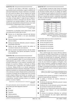 QUESTÃO 105	
A teoria de John Dalton (1766-1844), originada de 
seus estudos acerca da atmosfera, sugeria a existência de 
pa