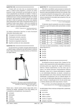 QUESTÃO 109	
A dupla café com leite não se complementa tanto 
assim. A cafeína pode atrapalhar o consumo do cálcio 
presente