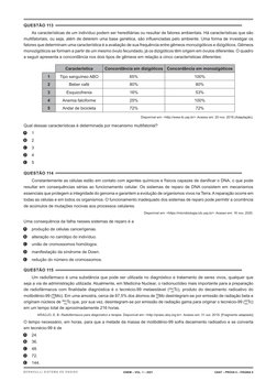 QUESTÃO 113	
As características de um indivíduo podem ser hereditárias ou resultar de fatores ambientais. Há características