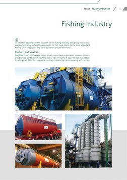 9
PESCA / FISHING INDUSTRY
Fishing Industry
FIMA has become a major supplier for the fishing industry, designing, manufactu-