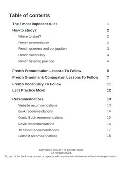 Table of contents
The 8 most important rules
Copyright © 2022 by The perfect French.
All rights reserved.
No part of this boo