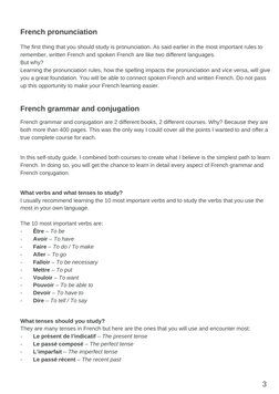 French grammar and conjugation are 2 different books, 2 different courses. Why? Because they are
both more than 400 pages. Th