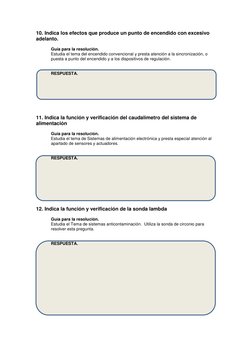10. Indica los efectos que produce un punto de encendido con excesivo 
adelanto. 
 
Guía para la resolución. 
Estudia el tema