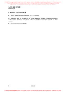 SANS 2220-2-1:2014 
Edition 1.2 
 
 
 
8 
6  Tamper protection test 
 
6.1  Switch on the component and ensure that it is fun
