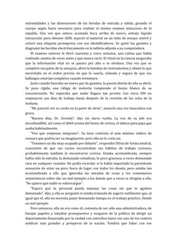 extremidades y las dimensiones de las heridas de entrada y salida, girando el
cuerpo según fuera necesario para realizar el m
