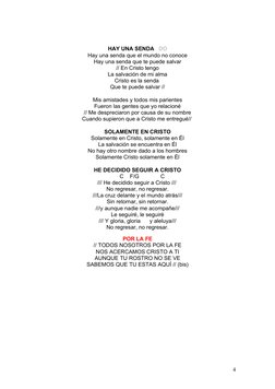 HAY UNA SENDA   DO
Hay una senda que el mundo no conoce
Hay una senda que te puede salvar
// En Cristo tengo
La salvación de