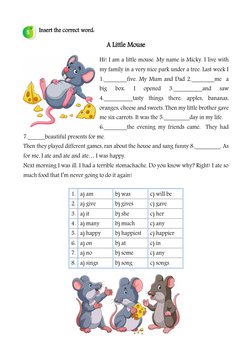 Insert the correct word: 
A Little Mouse 
Hi! I am a little mouse. My name is Micky. I live with 
my family in a very nice p