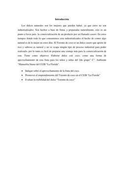 Introducción 
Los dulces naturales son los mejores que pueden haber, ya que estos no son 
industrializados. Son hechos a base