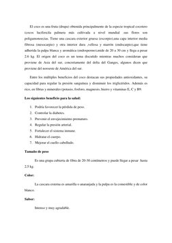El coco es una fruta (drupa) obtenida principalmente de la especie tropical cocotero 
(cocos lucífera)la palmera más cultivad