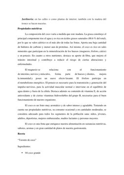 Jardinería: en las calles o como plantas de interior; también con la madera del 
tronco se hacen macetas. 
Propiedades nutrit