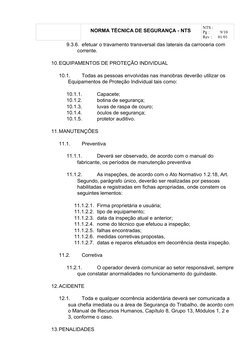 NORMA TÉCNICA DE SEGURANÇA - NTS 
NTS :
Pg :
9/10
Rev :
01/01
9.3.6. efetuar o travamento transversal das laterais da carroce